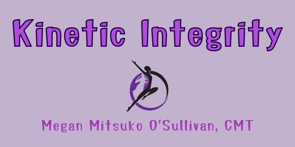 Kinetic Integrity   -   Megan Mitsuko O'Sullivan, CMT